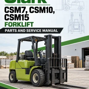 Clark CSM7, CSM10, CSM15 Forklift Parts and Service Manual