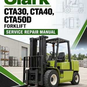 Clark CTA30, CTA40, CTA50D Forklift Service Repair Manual Clark CTA30, CTA40, CTA50D Forklift Service Repair Manual