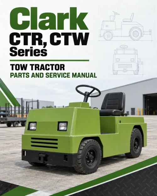 Clark CTR, CTW Series Tow Tractor Parts and Service Manual