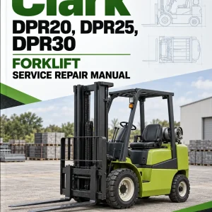 Clark DPR20, DPR25, DPR30 Forklift Service Repair Manual Clark DPR20, DPR25, DPR30 Forklift Service Repair Manual