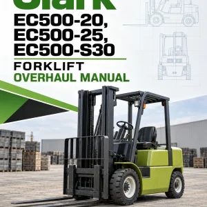 Clark EC500-20, EC500-25, EC500-S30 Forklift Overhaul Manual