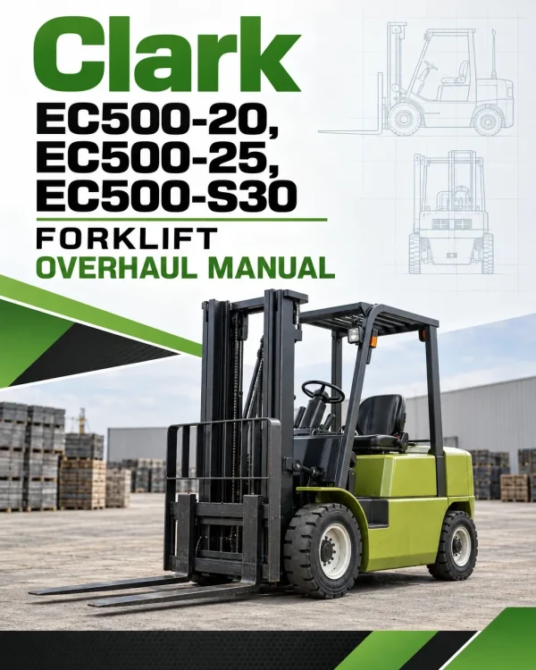 Clark EC500-20, EC500-25, EC500-S30 Forklift Overhaul Manual
