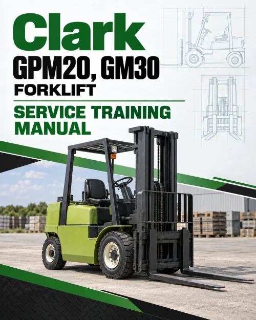 Clark GPM20, GM30 Forklift Service Training Manual Clark GPM20, GM30 Forklift Service Training Manual