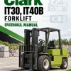 Clark IT30, IT40B Forklift Overhaul Manual Clark IT30, IT40B Forklift Overhaul Manual