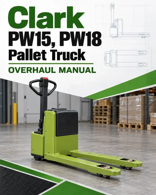 Clark PW15, PW18 Pallet Truck Overhaul Manual Clark PW15, PW18 Pallet Truck Overhaul Manual