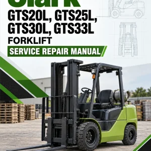 Clark GTS20L, GTS25L, GTS30L, GTS33L Forklift Service Repair Manual (PSI 4G64 Engine)