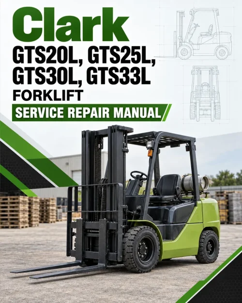 Clark GTS20L, GTS25L, GTS30L, GTS33L Forklift Service Repair Manual (PSI 4G64 Engine) Clark GTS20L, GTS25L, GTS30L, GTS33L Forklift Service Repair Manual (PSI 4G64 Engine)
