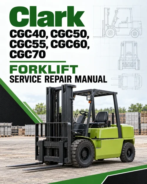 Clark CGC40, CGC50, CGC55, CGC60, CGC70 Forklift Service Repair Manual (PSI 4X Engine) Clark CGC40, CGC50, CGC55, CGC60, CGC70 Forklift Service Repair Manual (PSI 4X Engine)