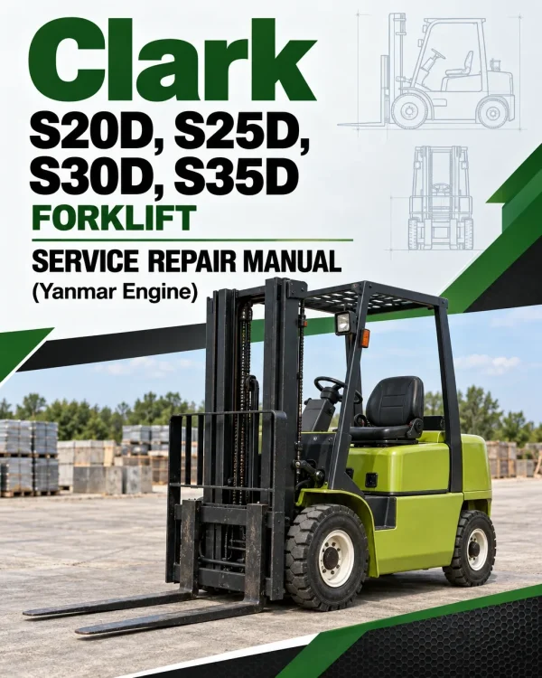 Clark S20D, S25D, S30D, S35D Forklift Service Repair Manual (Yanmar Engine) Clark S20D, S25D, S30D, S35D Forklift Service Repair Manual (Yanmar Engine)