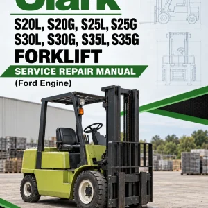 Clark S20L, S20G, S25L, S25G, S30L, S30G, S35L, S35G Forklift Service Repair Manual (Ford Engine) Clark S20L, S20G, S25L, S25G, S30L, S30G, S35L, S35G Forklift Service Repair Manual (Ford Engine)