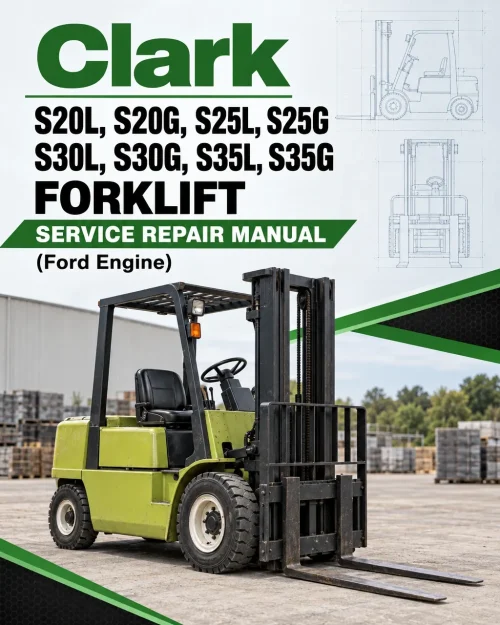 Clark S20L, S20G, S25L, S25G, S30L, S30G, S35L, S35G Forklift Service Repair Manual (Ford Engine) Clark S20L, S20G, S25L, S25G, S30L, S30G, S35L, S35G Forklift Service Repair Manual (Ford Engine)