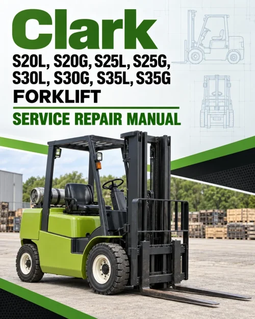 Clark S20L, S20G, S25L, S25G, S30L, S30G, S35L, S35G Forklift Service Repair Manual (PSI Engine)