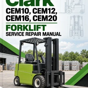 Clark CEM10, CEM12, CEM16, CEM20 Forklift Service Repair Manual