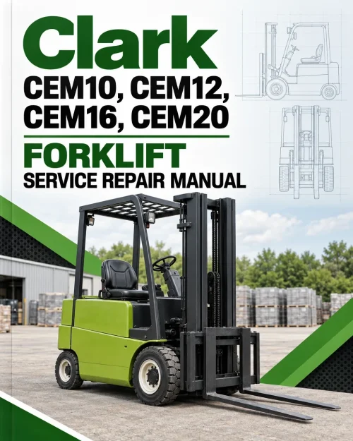 Clark CEM10, CEM12, CEM16, CEM20 Forklift Service Repair Manual Clark CEM10, CEM12, CEM16, CEM20 Forklift Service Repair Manual