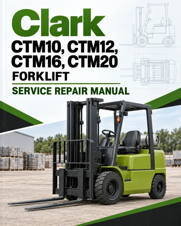 Clark CTM10, CTM12, CTM16, CTM20 Forklift Service Repair Manual Clark CTM10, CTM12, CTM16, CTM20 Forklift Service Repair Manual