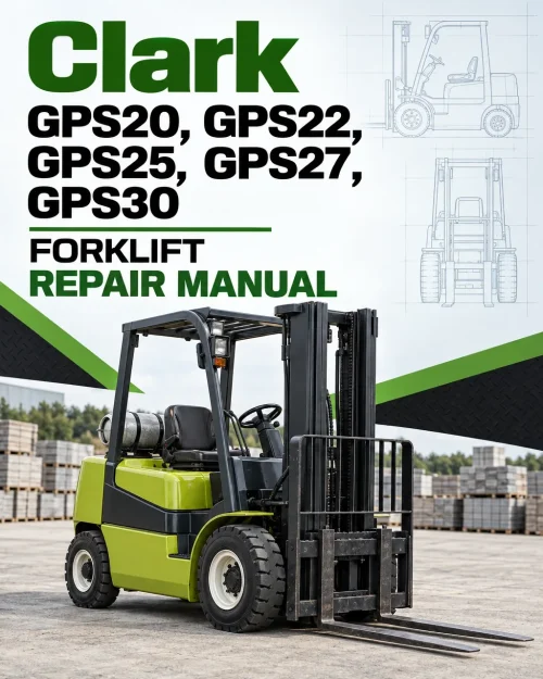 Clark GPS20, GPS22, GPS25, GPS27, GPS30 Forklift Repair Manual