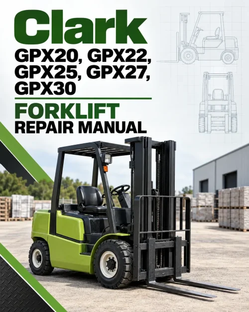Clark GPX20, GPX22, GPX25, GPX27, GPX30 Forklift Repair Manual