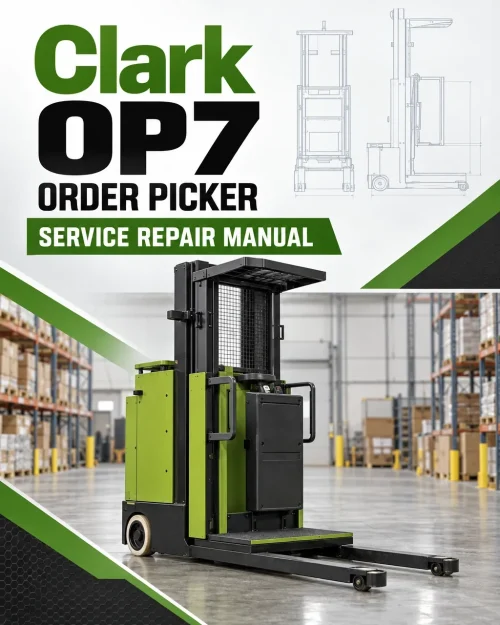 Clark OP7 Order Picker Service Repair Manual Clark OP7 Order Picker Service Repair Manual