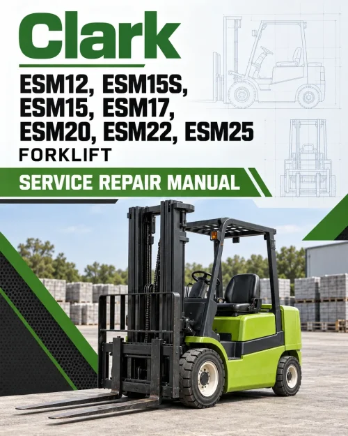 Clark ESM12, ESM15S, ESM15, ESM17, ESM20, ESM22, ESM25 Forklift Service Repair Manual Clark ESM12, ESM15S, ESM15, ESM17, ESM20, ESM22, ESM25 Forklift Service Repair Manual
