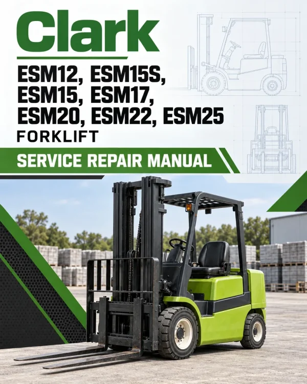 Clark ESM12, ESM15S, ESM15, ESM17, ESM20, ESM22, ESM25 Forklift Service Repair Manual