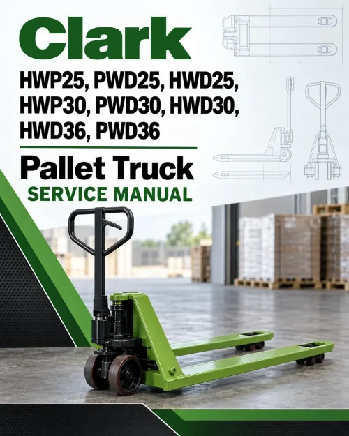 Clark HWP25, PWD25, HWD25, HWP30, PWD30, HWD30, HWD36, PWD36 Pallet Truck Service Manual Clark HWP25, PWD25, HWD25, HWP30, PWD30, HWD30, HWD36, PWD36 Pallet Truck Service Manual