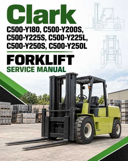 Clark C500-Y180, C500-Y200S, C500-Y225S, C500-Y225L, C500-Y250S, C500-Y250L Forklift Service Manual Clark C500-Y180, C500-Y200S, C500-Y225S, C500-Y225L, C500-Y250S, C500-Y250L Forklift Service Manual