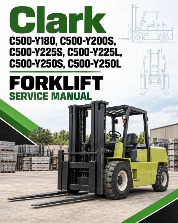 Clark C500-Y180, C500-Y200S, C500-Y225S, C500-Y225L, C500-Y250S, C500-Y250L Forklift Service Manual Clark C500-Y180, C500-Y200S, C500-Y225S, C500-Y225L, C500-Y250S, C500-Y250L Forklift Service Manual