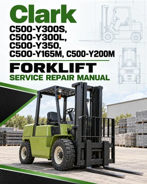 Clark C500-Y300S, C500-Y300L, C500-Y350, C500-Y165M, C500-Y200M Forklift Service Repair Manual Clark C500-Y300S, C500-Y300L, C500-Y350, C500-Y165M, C500-Y200M Forklift Service Repair Manual