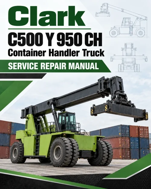 Clark C500 Y 950 CH Container Handler Truck Service Repair Manual Clark C500 Y 950 CH Container Handler Truck Service Repair Manual