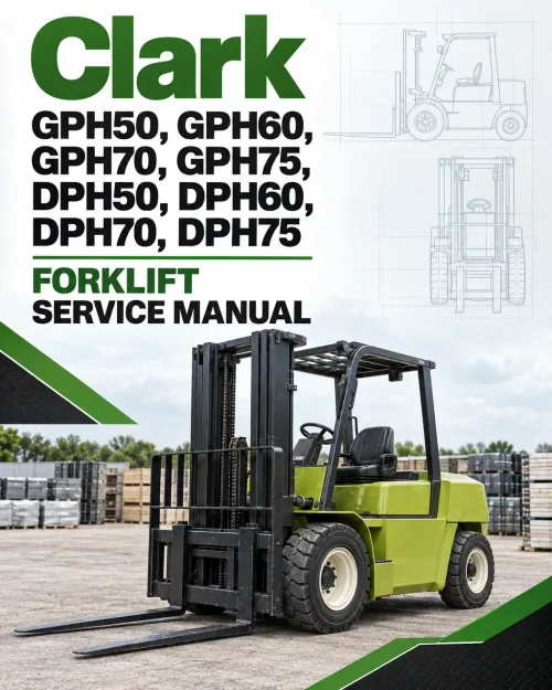 Clark GPH50, GPH60, GPH70, GPH75, DPH50, DPH60, DPH70, DPH75 Forklift Service Manual Clark GPH50, GPH60, GPH70, GPH75, DPH50, DPH60, DPH70, DPH75 Forklift Service Manual