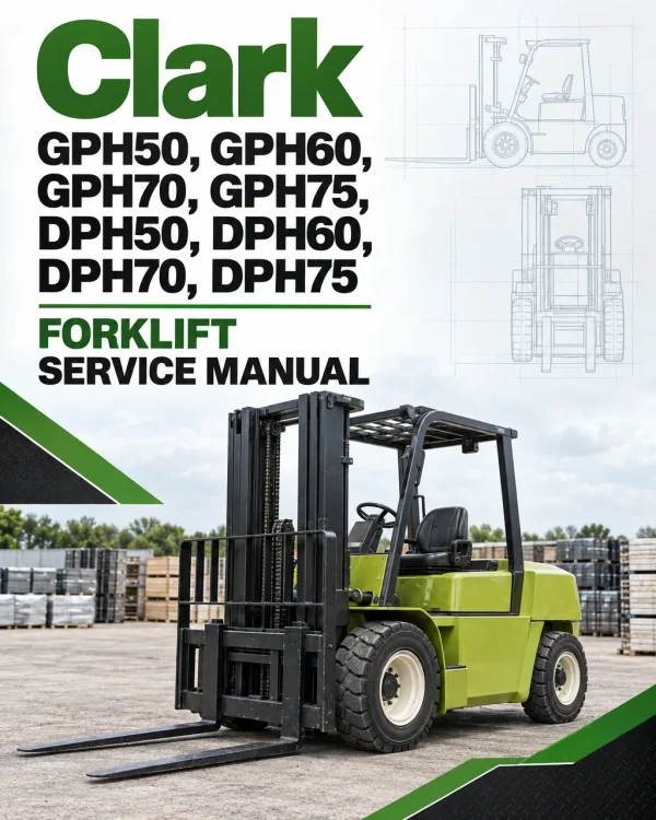 Clark GPH50, GPH60, GPH70, GPH75, DPH50, DPH60, DPH70, DPH75 Forklift Service Manual