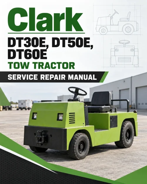 Clark DT30E, DT50E, DT60E Tow Tractor Service Repair Manual Clark DT30E, DT50E, DT60E Tow Tractor Service Repair Manual