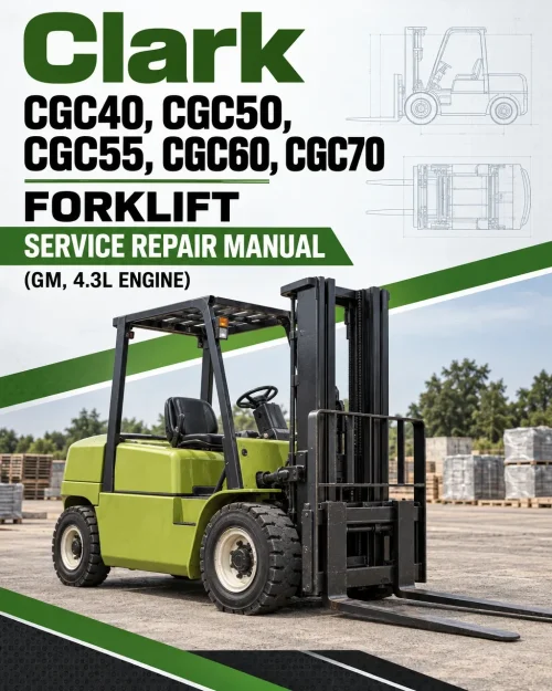 Clark CGC40, CGC50, CGC55, CGC60, CGC70 Forklift Service Repair Manual (GM, 4.3L Engine) Clark CGC40, CGC50, CGC55, CGC60, CGC70 Forklift Service Repair Manual (GM, 4.3L Engine)