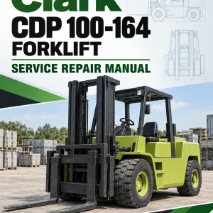 Clark CDP 100-164 Forklift Service Repair Manual Clark CDP 100-164 Forklift Service Repair Manual