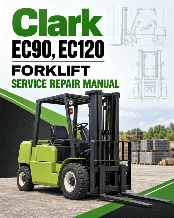 Clark EC90, EC120 Forklift Service Repair Manual Clark EC90, EC120 Forklift Service Repair Manual