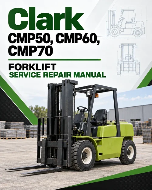 Clark CMP50, CMP60, CMP70 Forklift Service Repair Manual