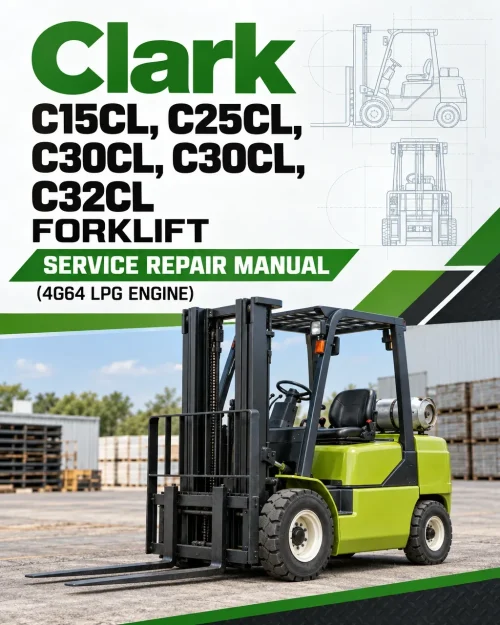 Clark C15CL, C25CL, C30CL, C30CL, C32CL Forklift Service Repair Manual (4G64 LPG Engine)