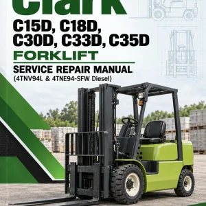 Clark C15D, C18D, C30D, C33D , C35D Forklift Service Repair Manual (4TNV94L & 4TNE94-SFW Diesel) Clark C15D, C18D, C30D, C33D , C35D Forklift Service Repair Manual (4TNV94L & 4TNE94-SFW Diesel)