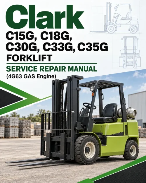 Clark C15G, C18G, C30G, C33G , C35G Forklift Service Repair Manual (4G63 GAS Engine)