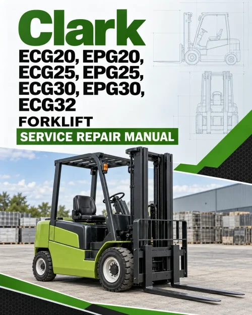 Clark ECG20, EPG20, ECG25, EPG25, ECG30, EPG30, ECG32 Forklift Service Repair Manual Clark ECG20, EPG20, ECG25, EPG25, ECG30, EPG30, ECG32 Forklift Service Repair Manual