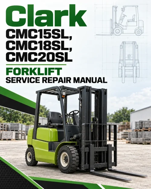 Clark CMC15SL, CMC18SL, CMC20SL Forklift Service Repair Manual