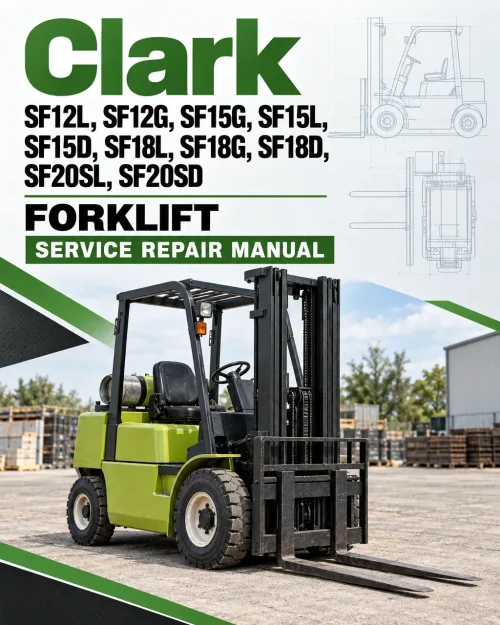 Clark SF12L, SF12G, SF15G, SF15L, SF15D, SF18L, SF18G, SF18D, SF20SL, SF20SD Forklift Service Repair Manual