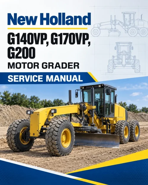New Holland G140VP, G170VP, G200 Motor Grader Service Manual New Holland G140VP, G170VP, G200 Motor Grader Service Manual