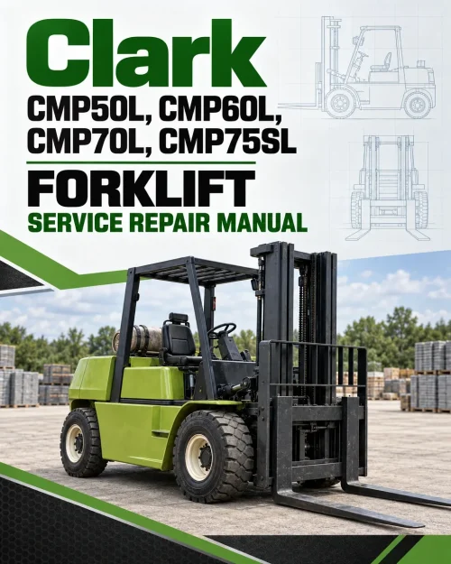 Clark CMP50L, CMP60L, CMP70L, CMP75SL Forklift Service Repair Manual Clark CMP50L, CMP60L, CMP70L, CMP75SL Forklift Service Repair Manual