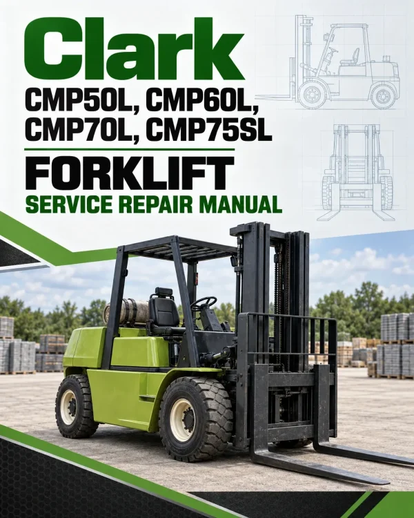 Clark CMP50L, CMP60L, CMP70L, CMP75SL Forklift Service Repair Manual Clark CMP50L, CMP60L, CMP70L, CMP75SL Forklift Service Repair Manual