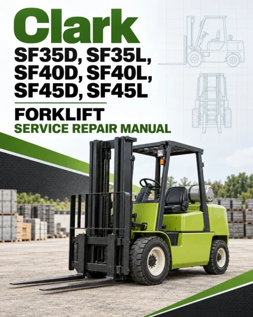 Clark SF35D, SF35L, SF40D, SF40L, SF45D, SF45L Forklift Service Repair Manual Clark SF35D, SF35L, SF40D, SF40L, SF45D, SF45L Forklift Service Repair Manual