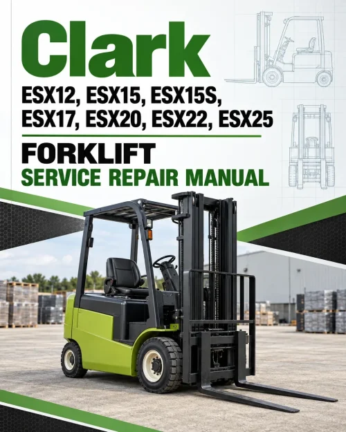 Clark ESX12, ESX15, ESX15S, ESX17, ESX20, ESX22, ESX25 Forklift Service Repair Manual Clark ESX12, ESX15, ESX15S, ESX17, ESX20, ESX22, ESX25 Forklift Service Repair Manual
