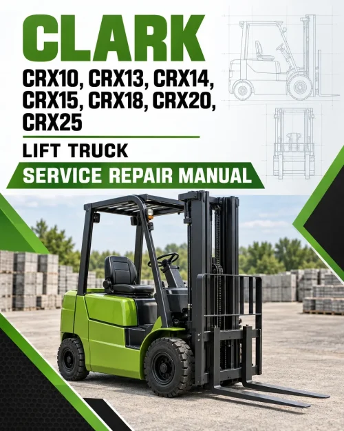 Clark CRX10, CRX13, CRX14, CRX15, CRX18, CRX20, CRX25 Lift Truck Service Repair Manual Clark CRX10, CRX13, CRX14, CRX15, CRX18, CRX20, CRX25 Lift Truck Service Repair Manual