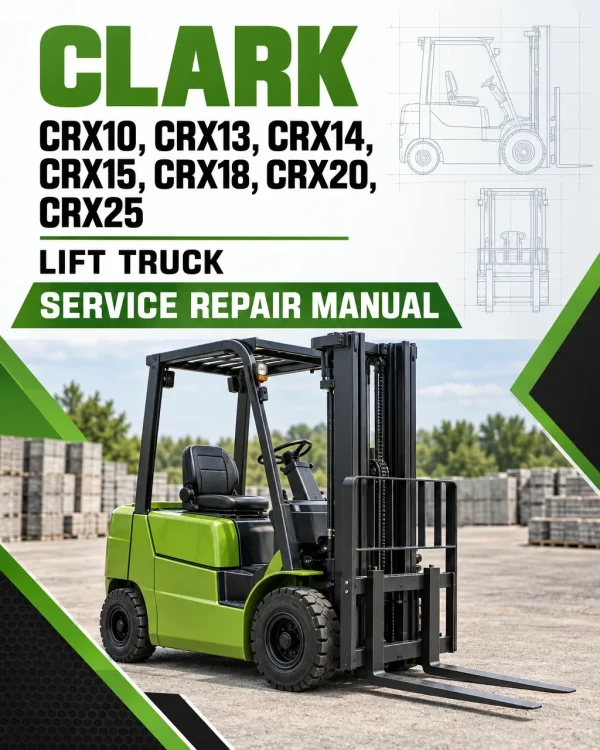 Clark CRX10, CRX13, CRX14, CRX15, CRX18, CRX20, CRX25 Lift Truck Service Repair Manual