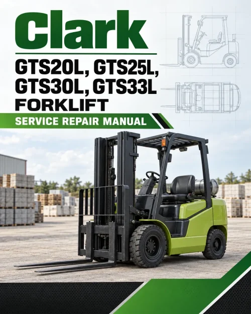 Clark GTS20L, GTS25L, GTS30L, GTS33L Forklift Service Repair Manual (HMC THETA 2.4 Engine) Clark GTS20L, GTS25L, GTS30L, GTS33L Forklift Service Repair Manual (HMC THETA 2.4 Engine)